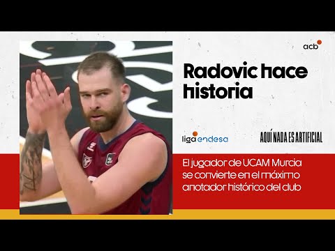 NEMANJA RADOVIC, máximo anotador histórico de UCAM Murcia | Liga Endesa 2023-24
