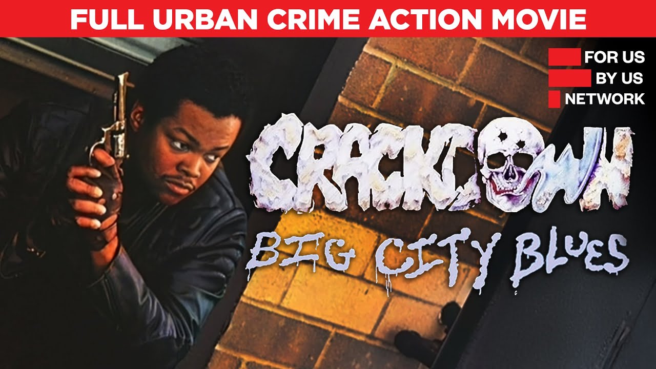 Crackdown Big City Blues | Full Urban Crime Action Movie | Free HD Drama Film | @ForUsByUsNetwork