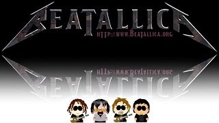 BEATALLICA - The thing that should not let it be