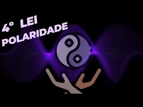 Lei da Polaridade - Tudo tem dois polos