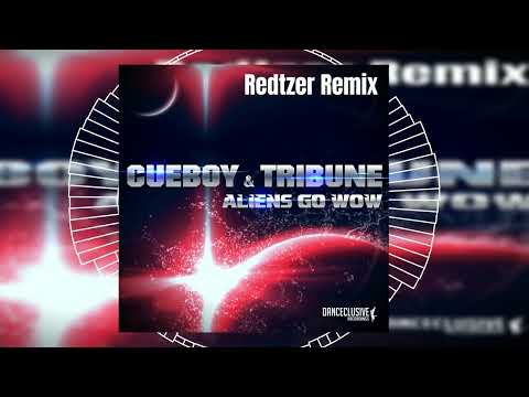 Cueboy & Tribune - Aliens Go Wow (Redtzer Remix) // HANDS UP // DANCECLUSIVE //
