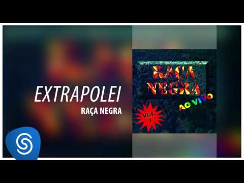 Video thumbnail for Extrapolei (Raça Negra Ao Vivo, Vol. 1)