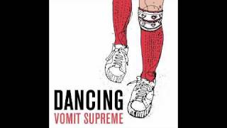 Vomit Supreme - Dancing (feat. Louise Hart)