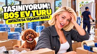 TAŞINIYORUM! Boş Ev Turu ! ANTALYA' da YAŞAMAK NASIL? #taşınıyoruz #antalya