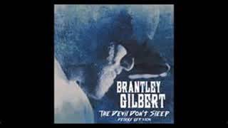 Were gonna ride again Brantley Gilbert