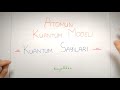 11. Sınıf  Kimya Dersi  Atomun Kuantum Modeli MODERN ATOM TEORİSİ ünitesine devam ....:) konu anlatım videosunu izle