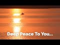 Deep Peace To You