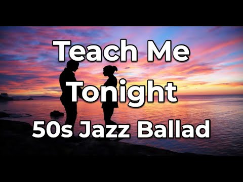 🎵 Teach Me Tonight by Gene De Paul and Sammy Cahn | Classic 50s Jazz Ballad (Cover Version) | № 91