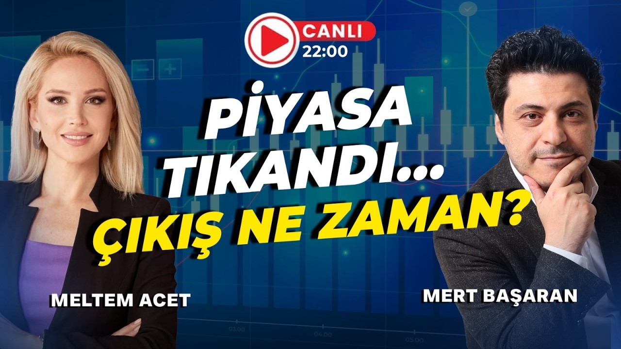 #Canlı Piyasa Tıkandı Çıkış Ne Zaman?  | Meltem Acet &  Mert Başaran