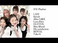 IVE PLAYLIST SONGS ALBUM IVE I AM