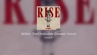 Skillet - Feel Invincible (Deeper Voice)