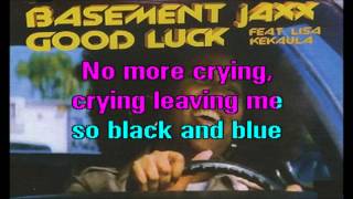 Basement Jaxx feat Lisa Kekaula - Good Luck (Karaoke)