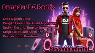 Download lagu Dangdut DJ Remix | Otak Ngajak Libur mp3
