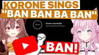 Korone Stream Banned While Singing "Ban Ban Ba Ban" (Hakui Koyori / Hololive) [Eng Subs]