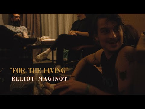 Elliot Maginot - For The Living