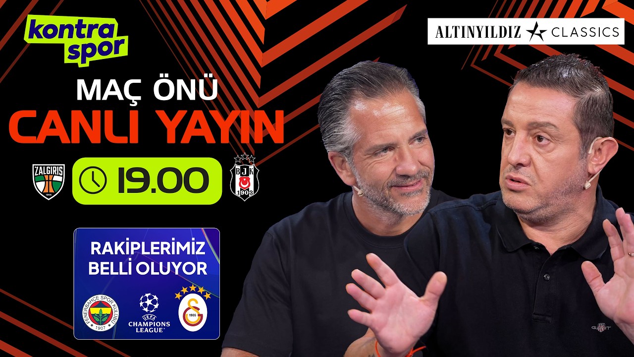 🔴 CANLI | K.Žalgiris - Beşiktaş Maç Önü | Şampiyonlar Ligi Kura Çekimi | Nihat Kahveci, Nebil Evren