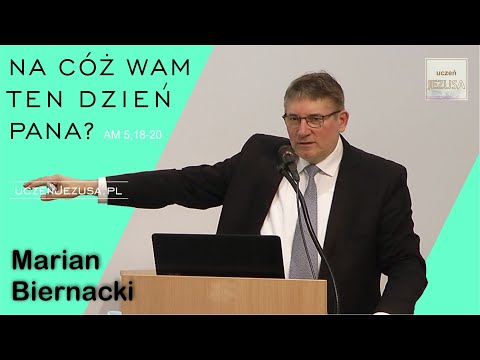"Na cóż wam ten dzień Pana?" - Marian Biernacki