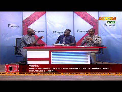 NDC’s promise to abolish ‘Double Track’ unrealistic, shameless - NPP - Pampaso on Adom TV (13-10-20)