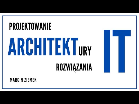 Projektowanie architektury rozwiązania IT, Marcin Ziemek #ArchitekturaIT #Cloud