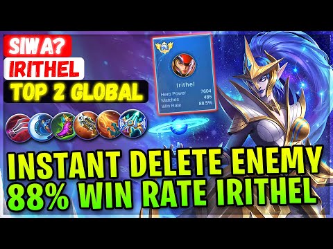 Instant Delete Enemy, 88% Win Rate Irithel [ Top 2 Global Irithel ] SIWA? - Mobile Legends Build