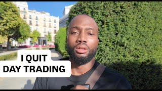I Stopped Day Trading , So Should You | I Quit Day Trading