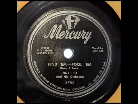 Tiny Hill and His Orchestra - Find 'Em - Fool 'Em (1951)