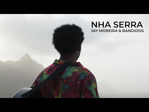 Jay Moreira “Nha Serra” -feat Bandidos )