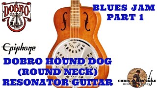 Video thumbnail for Epiphone Dobro Hound Dog Round Neck Resonator Guitar - Part 1 by Chris James Ville Music