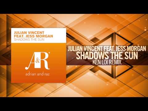 Julian Vincent feat. Jess Morgan - Shadows The Sun FULL (Ken Loi Remix) 2010 + LYRICS