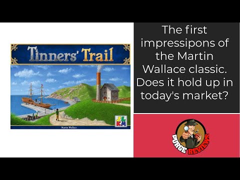 The Purge: # 2699 Tinners' Trial: The Martin Wallace game with a bland theme, subpar components but how is the game play?