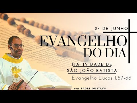 EVANGELHO DO DIA – 24/06/2020 - HOMILIA DIÁRIA – LITURGIA DE HOJE - EVANGELHO DE HOJE- PADRE GUSTAVO