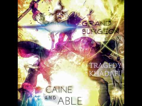 Grand Surgeon ft. Tragedy Khadafi - Caine & Able (Prod. By Ill Majestic)