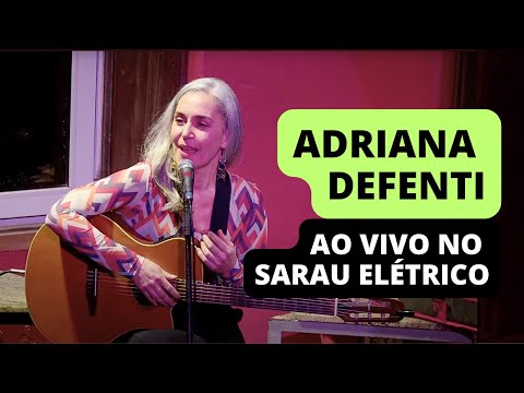ADRIANA DEFFENTI ao vivo no SARAU ELÉTRICO