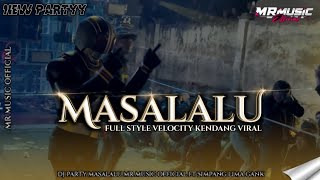 Download lagu DJ MASALALU || FULL STYLE KENDANG VIRAL VELOCITY FYP TIKTOK || MR MUSIC  || mp3