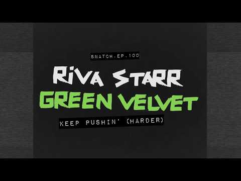 Riva Starr & Green Velvet - Keep Pushin' (Harder) [Snatch! Records]