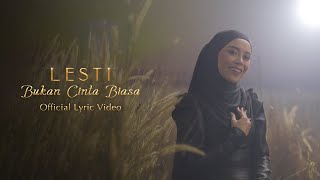 Download lagu Lesti - Bukan Cinta Biasa |  Lyric Video mp3