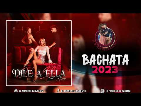Dama - Dile a Ella - #BACHATA 2023