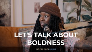 Let&#39;s Talk About Boldness