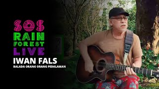 SOS Rainforest LIVE | Iwan Fals - Balada Orang Orang Pedalaman