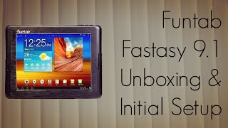 Funtab Fastasy 9.1 Unboxing and Initial Setup of Android Tablet