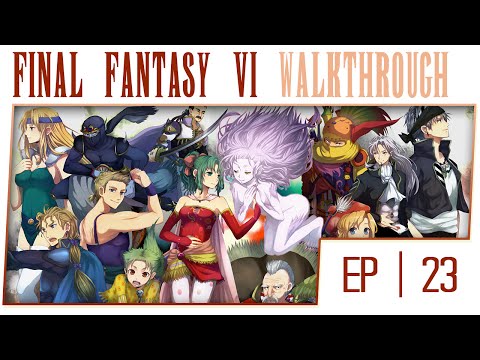 Final Fantasy 6 No Commentary Gameplay Walkthrough - Part 23 [HD Let's Play]