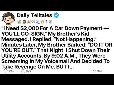 “I Need $2,000 For A Car Down Payment — YOU’LL CO SIGN,” My Brother’s Kid Messaged  I Replied