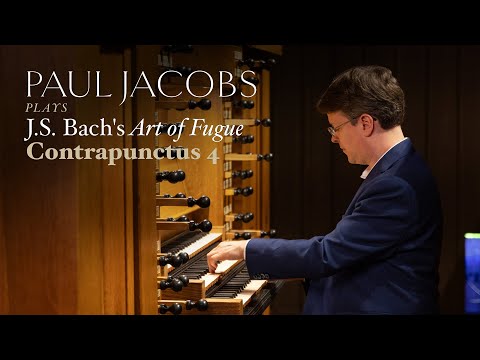 Paul Jacobs plays J.S. Bach's Contrapunctus 4 from The Art of Fugue, BWV 1080