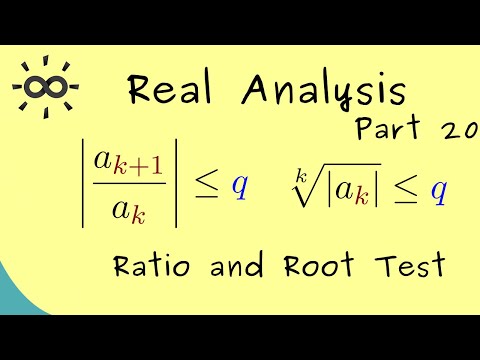 Real Analysis 20 | Ratio and Root Test