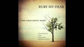 Ruby My Dear - The Dreaming Tree