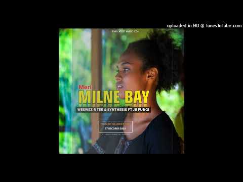 MERI MILNE BAY...Weswez R Tee X Synthesis Ft Jr Fungi...( 57 Records 2024 )