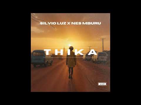 Silvio Luz, Nes Mburu - Thika (Radio Edit)
