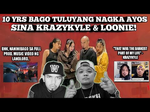 LOONIE,NAKIPAG AYOS KAY KRAZYKYLE AFTER 10 YEARS! BNK ZERO ANG GINASTOS SA FULL PROD MV NG LANDLORD!