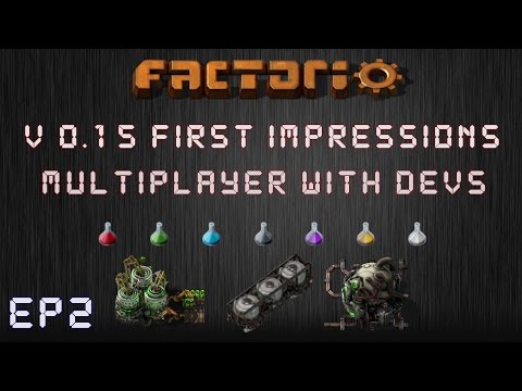 Ep2: Factorio Version 0.15 First Impressions - Multiplayer With Devs!