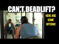 Can't DEADLIFT? Here are Some Deadlift Alternatives